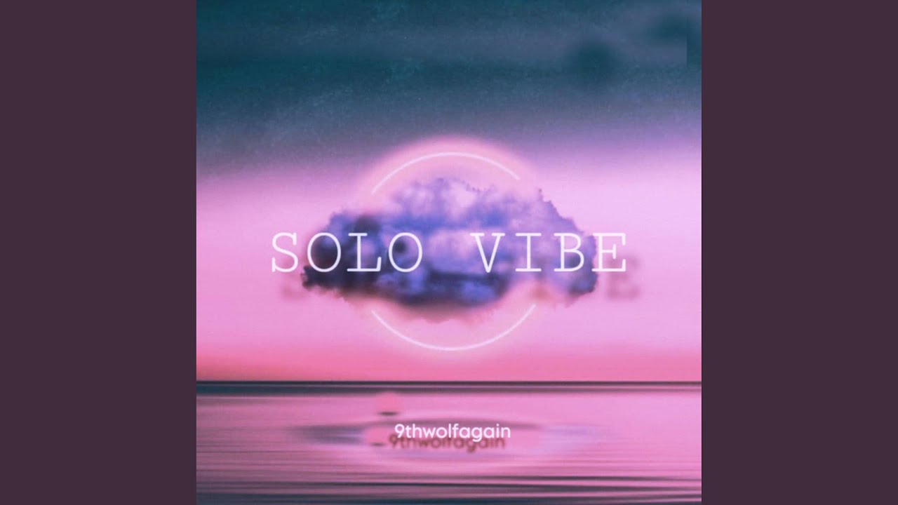 Watch Solo Vibe on YouTube Watch Solo Vibe on YouTube