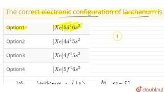 The Correct Electronic Configuration Of Lanthanum Is
