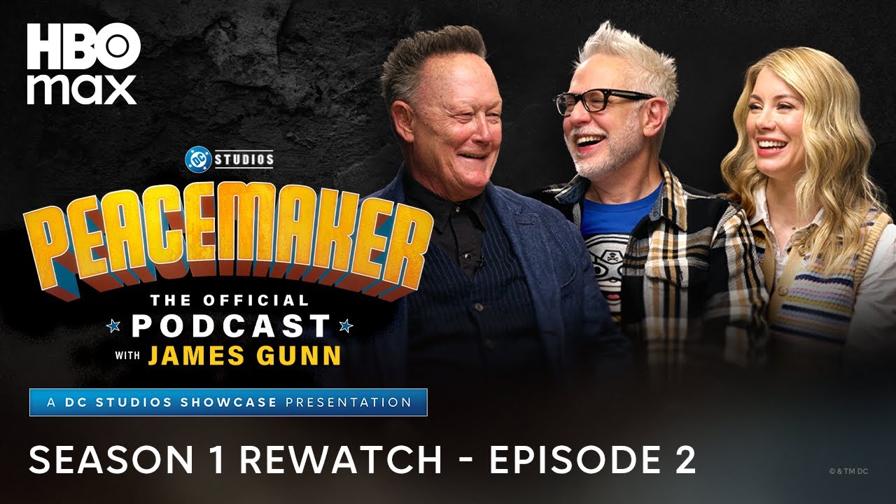 Peacemaker The Official Podcast with James Gunn | Season 1 Rewatch Episode 2 | HBO Max