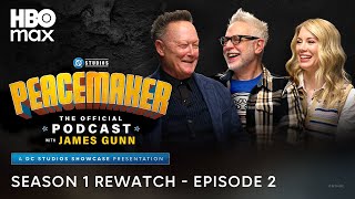 Peacemaker The Official Podcast with James Gunn | Season 1 Rewatch Episode 2 | HBO Max