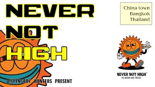 Dispensary Hunters #.23 : Never Not High, Bangkok