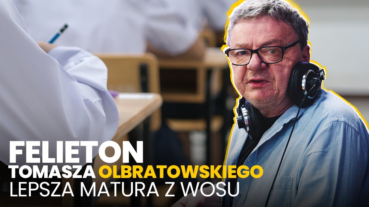 Sprawdzian Z Wosu Dziś I Jutro Rozdział 1 Lepsza matura z WOSu - (09.05.2024) Felieton Tomasza Olbratowskiego
