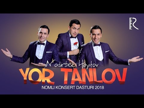 Nodirbek Hayitov - Yor tanlov nomli konsert dasturi 2018