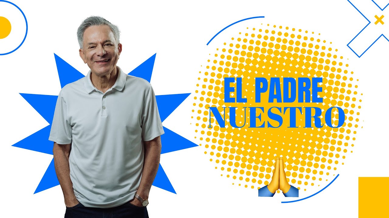 Padre Nuestro | Apóstol Eduardo Cañas | 25 de febrero 2024