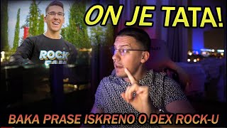 Baka Prase Iskreno Mišljenje O Dex Rock-Uon Je Tata