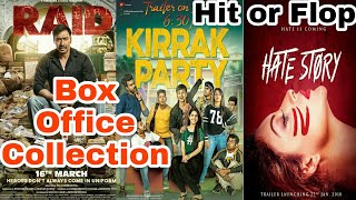 Box Office Collection Of Raid,Kirrak Party & Hate Story 4 | Ajay Devgn | 17th March 2018