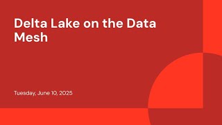 Delta Lake on the Data Mesh
