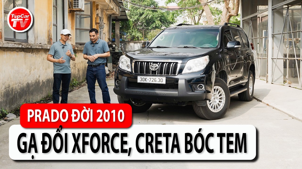 NỒI ĐỒNG CỐI ĐÁ - P24: Gạ đổi Prado 16 năm tuổi lấy Xforce hay Creta bóc tem & cái kết | TIPCAR TV