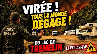 🚨 VIRÉE ! TOUT LE MONDE DÉGAGE DU LAC DE TRÉMELIN ! 🔥 LE FEU ARRIVE ! ##nomad #vanlife #fyp