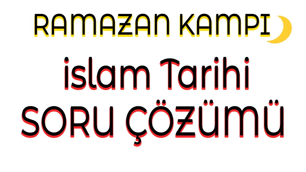RAMAZAN KAMPI İSLAM TARİHİ SORU ÇÖZÜMÜ /Şara Akademi