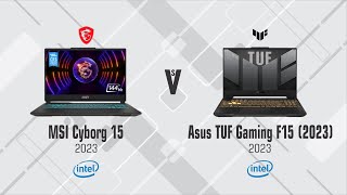 MSI Cyborg 15 vs Asus TUF Gaming F15 (2023)