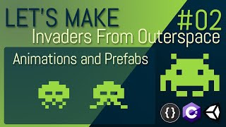 [E02] LET'S MAKE: Invaders From Outerspace - Animations and Prefabs screenshot 5