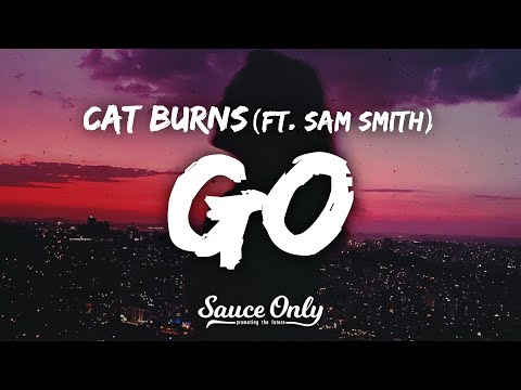 Cat Burns - go (Lyrics) ft. Sam Smith