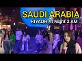 Life in night out 2am riyadh saudi arabia  the most beautiful unseen night life