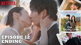 Our Sticky Love (2026) EP12 ENG SUB | Ending Spoilers!
