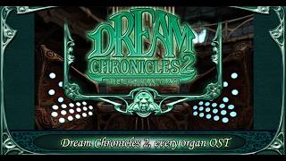 Dream Chronicles 2: The Eternal Maze: Every Organ OST