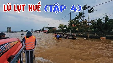 KHIẾP - Nước Lũ Tập 4 Chảy Cuồn Cuộn Cứ Tưởng Là Sóng Biển, Đường Vào Thành Huế Còn Lắm Gian Nan