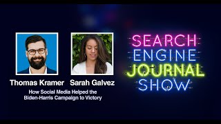 How Social Media Helped the Biden-Harris Campaign to Victory - The SEJ Show