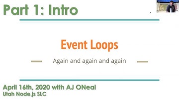 Event Loops [Part 1] Welcome - Utah Node.js SLC