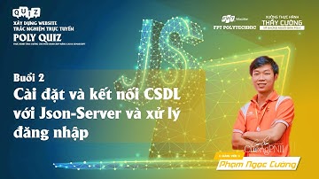 XTH Web trắc nghiệm | Buổi 2 - Cài đặt, kết nối CSDL với Json-Server và xử lý đăng nhập