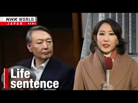Reaction after ex-President Yoon gets life behind barsーNHK WORLD-JAPAN NEWS