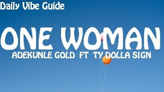 Adekunle Gold - One Woman (Lyrics) ft. Ty Dolla Sign