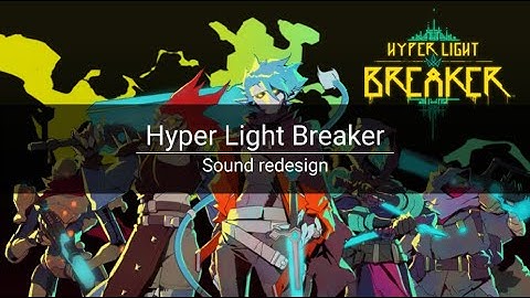 Hyper Light Breaker - Sound redesign