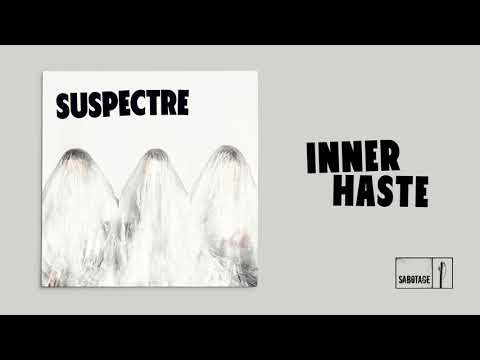Suspectre — Suspectre - Inner Haste