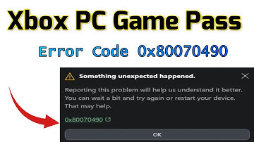 Xbox PC Game Pass Something Unexpected happened Error Code 0x80070490 Fix