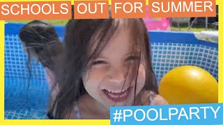 SCHOOLS OUT FOR SUMMER | SPORTS DAY | SUMMER VACATION POOL PARTY