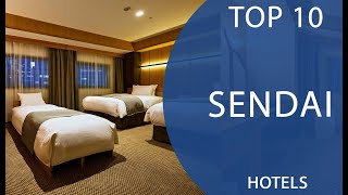 Top 10 Best Hotels to Visit in Sendai | Japan - English