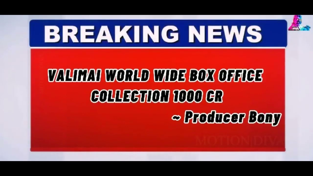 Valimai worldwide box office collection 1000 crore