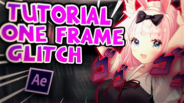 amv daddy style after effect - tutorial one frame glitch like me