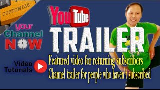 How to set up  YouTube channel trailer and features video  for new subs and Returning Subscribers