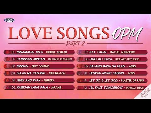 LOVE SONGS OPM [Part 2] - Minamahal Kita, HUWAG MONG SABIHIN, Paminsan-minsan - NONSTOP 2027