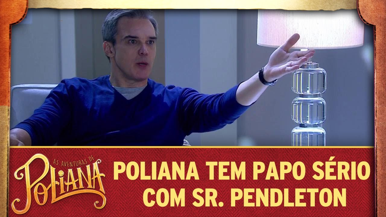 Poliana tem papo sério com Sr. Pendleton | As Aventuras de Poliana poliana capitulos
