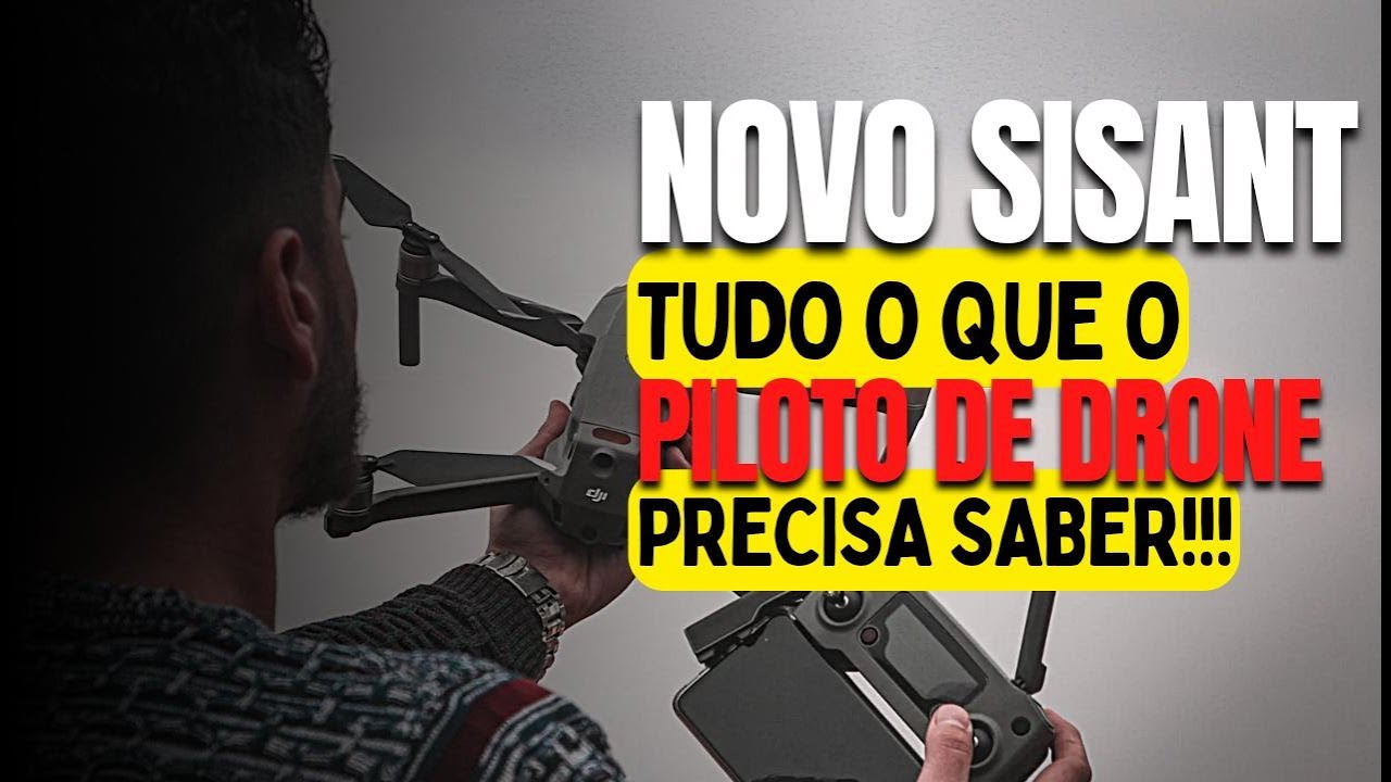 Novo SISANT (ANAC) – Tudo O Que Um Piloto de Drone Deve Saber [Atualizado Agosto/2022!]