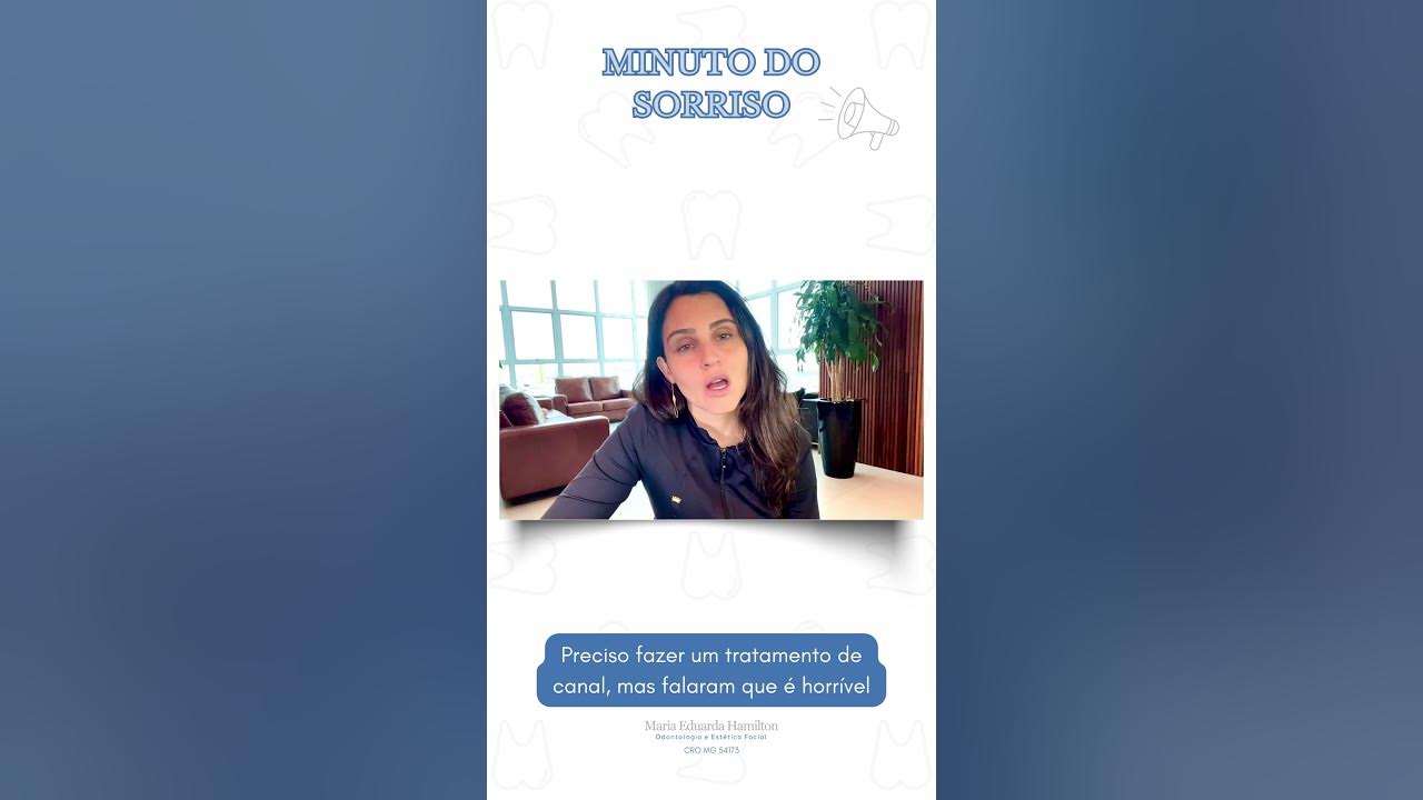 Preciso fazer um tratamento de canal, mas falaram que é horrível - Minuto do Sorriso! 😄