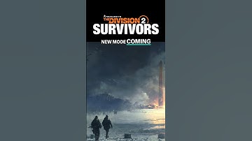 New Details on the Division 2 Newest Mode "Survivors" Coming in 2026!