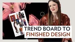 Information How to transform a trend board into a professional design. Guide