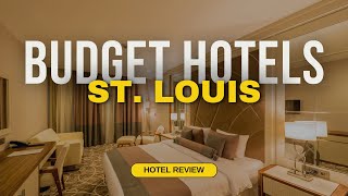 Best Budget Hotels in St. Louis | Cheap Hotels in St. Louis
