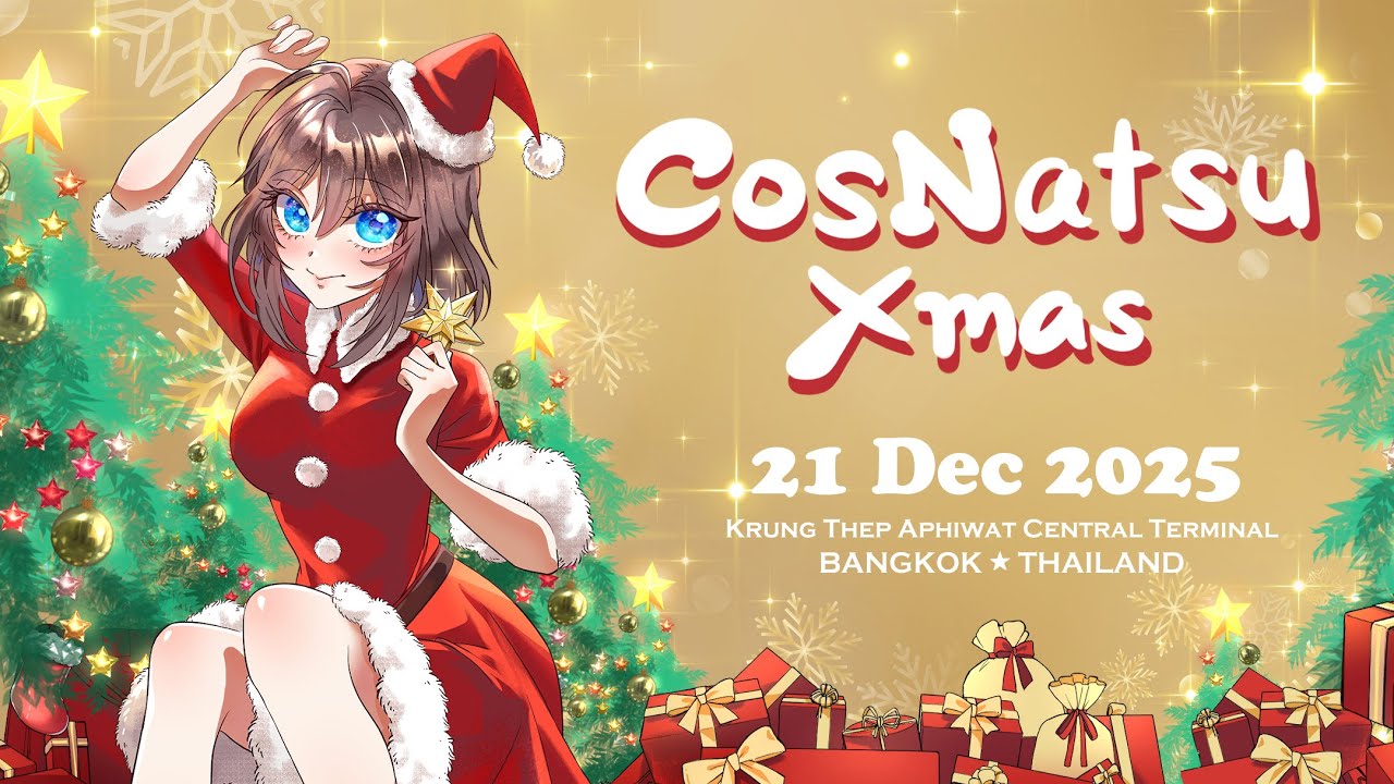 CosNatsu Xmas 2025 - รวมบรรยากาศงานคอสเพลย์สุดคึกคัก! | Thailand Christmas Cosplay Event