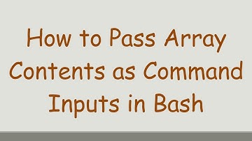 How to Pass Array Contents as Command Inputs in Bash