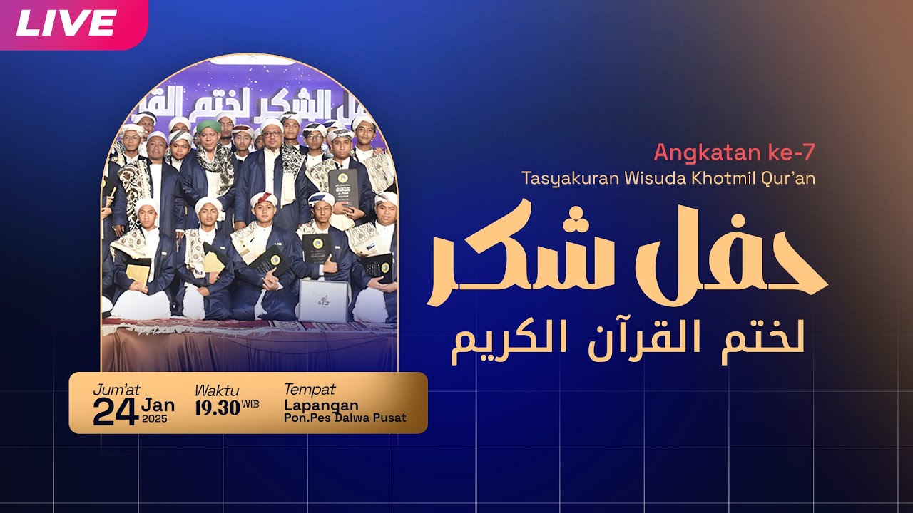 LIVE EXLUSIVE || TASYAKURAN WISUDA KHOTMIL QUR'AN ANGKATAN KE - 7 DI PONPES DARULLUGHAH WADDA'WAH