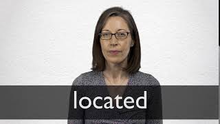 How to pronounce LOCATED in British English