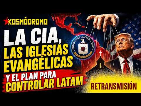 The CIA, Evangelical Churches, and the Plan to Control LATAM || KOSMÓDROMO