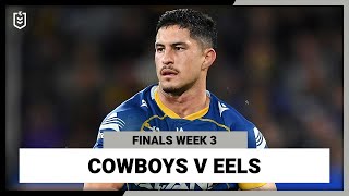 NRL North Queensland Cowboys v Parramatta Eels | Finals Week 3, 2022 | Full Match Replay