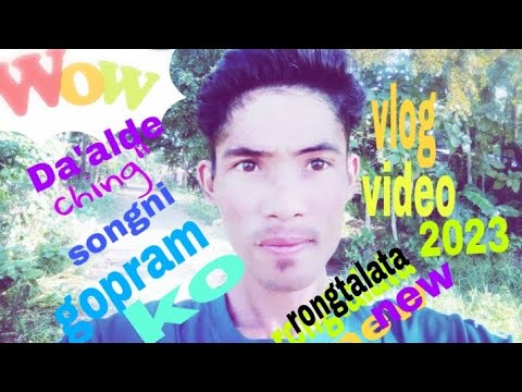 Da'alde,,,,,Ching"  songni  gopram,,,,ko  rongtalata,,|| Enthony__vlog || garo  vloger,,#