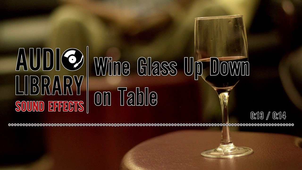 Wine Glass Up Down on Table Sound Effect YouTube