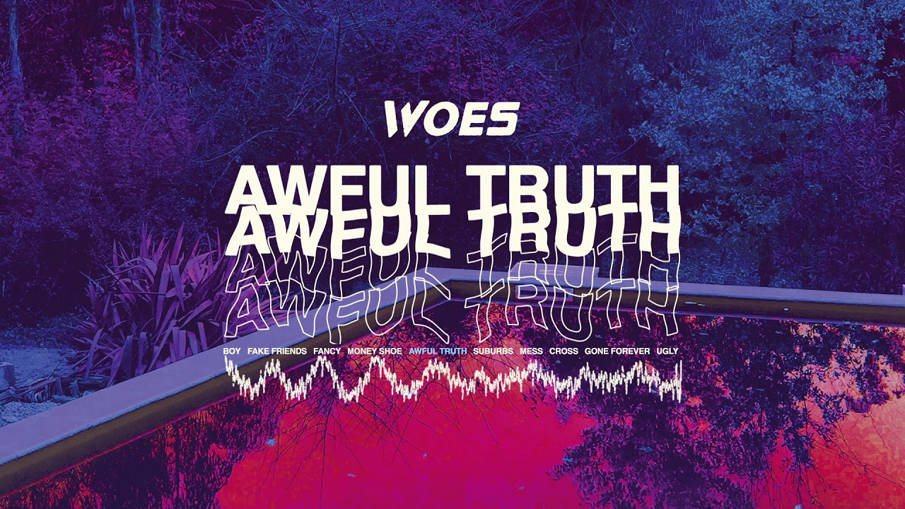 Woes - Awful Truth